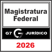 MAGISTRATURA FEDERAL - G7 JURÍDICO 2026