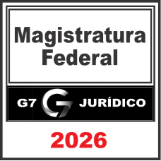 MAGISTRATURA FEDERAL - G7 JURÍDICO 2026