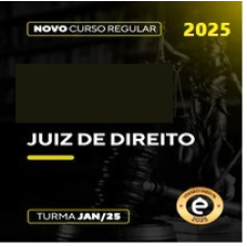 MAGISTRATURA FEDERAL (JUIZ FEDERAL) + MAGISTRATURA ESTADUAL (JUIZ DE DIREITO) REGULAR – ÊNFASE 2025