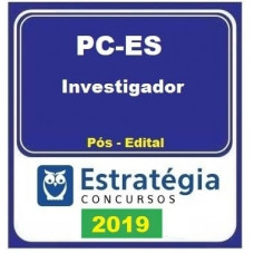 PC ES (INVESTIGADOR) ESTRATÉGIA 2019 - PÓS EDITAL
