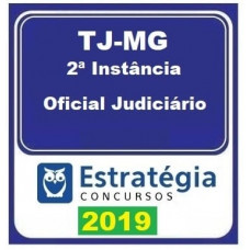 TJ MG (2ª INSTANCIA) - OFICIAL JUDICIÁRIO - ESTRATEGIA - 2019