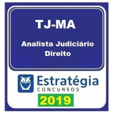 TJ MA - ANALISTA JUDICIÁRIO - ÁREA DIREITO  2019 - ESTRATEGIA