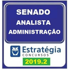 SENADO - ANALISTA - ADMINISTRAÇÃO - SENADO FEDERAL - ESTRATEGIA - 2019.2 - PRÉ EDITAL