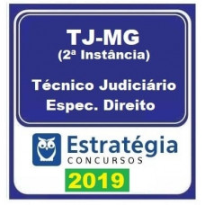 TJ MG - 2ª INSTANCIA - TÉCNICO (DIREITO) - ESTRATEGIA  2019.2