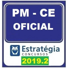 PM CE - OFICIAL DA POLÍCIA MILITAR DO CEARÁ - ESTRATÉGIA 2019.2