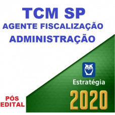 TCM SP - AGENTE DE FISCALIZAÇÃO - ADMINISTRAÇÃO - ESTRATEGIA 2020 - PÓS EDITAL