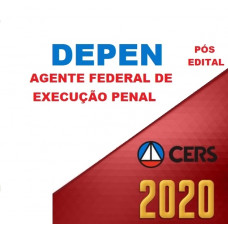 DEPEN - AGENTE FEDERAL DE EXECUÇÃO PENAL - PÓS EDITAL - CERS 2020